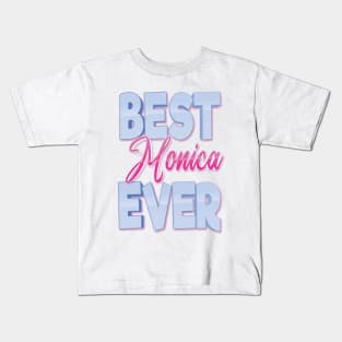 Best Monica Ever Kids T-Shirt